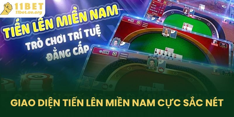 Tiến Lên Miền Nam tại game bài 11bet vó giao diện sắc nét